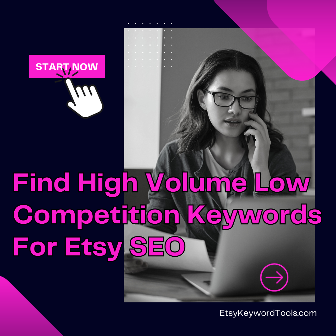 Discovering high volume low competition keywords for Etsy SEO