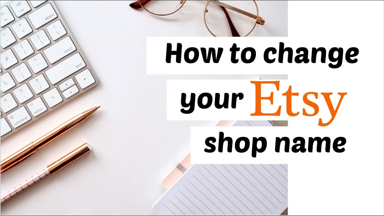 How to Change the Name of Your Etsy Shop