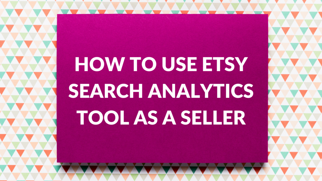 How To Use Etsys Search Analytics For Keyword Insights?