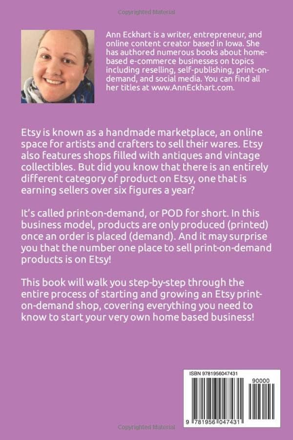 Beginners Guide To Starting An Etsy Print-On-Demand Shop: How To Start Your Own POD Business Selling Clothing, Home Décor, Gifts  More (Home Based Business Guide Books)