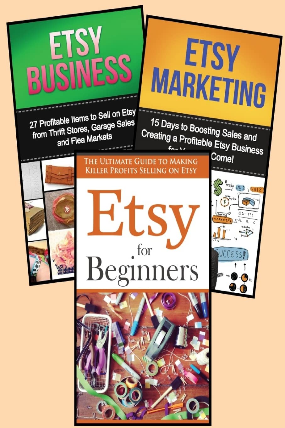 Selling on Etsy: 3 in 1 Master Class Box Set for Beginners: Book 1: Etsy for Beginners + Book 2: Etsy Business + Book 3: Etsy Marketing (Etsy - Etsy ... Selling on Etsy - Etsy Marketing - Etsy 101)     Paperback – April 5, 2015