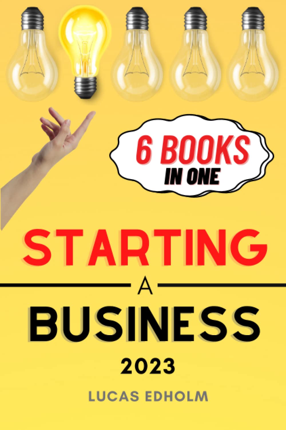 Starting a Business: The Ultimate Guide to Planning, Launching, and Boosting the Success of Your Enterprise (Starting, Running and Growing a Successful Business)     Paperback – November 16, 2022