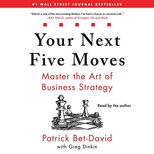 your next five moves master the art of business strategy audible audiobook unabridged